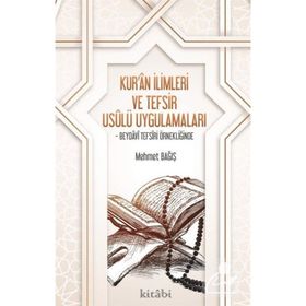 Kur'an İlimleri ve Tefsir Usulü Uygulamaları - Mehmet Bağış