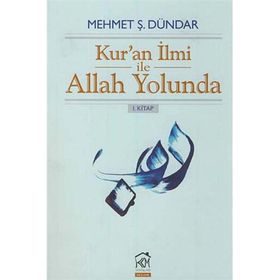 Kur’an İlmi ile Allah Yolunda - Mehmet Ş. Dündar