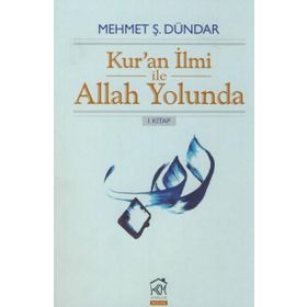 Kur’an İlmi ile Allah Yolunda - Mehmet Ş. Dündar