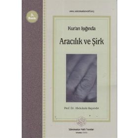 KUR'AN IŞIĞINDA ARACILIK VE ŞİRK - ABDULAZIZ BAYINDIR