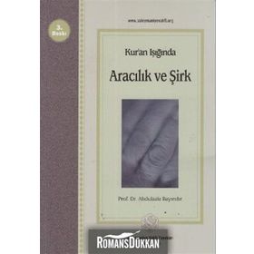 KUR'AN IŞIĞINDA ARACILIK VE ŞİRK - ABDULAZIZ BAYINDIR