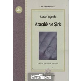 KUR'AN IŞIĞINDA ARACILIK VE ŞİRK - ABDULAZIZ BAYINDIR