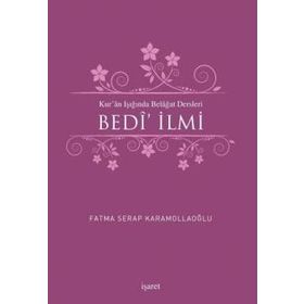 Kur’an Işığında Belagat Dersleri Bedi’ İlmi - Fatma Serap Karamollaoğlu