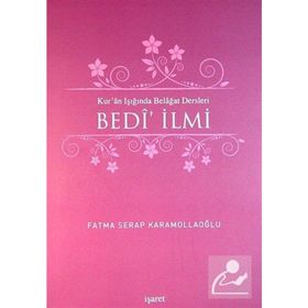 Kur’an Işığında Belagat Dersleri Bedi’ İlmi - Fatma Serap Karamollaoğlu