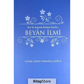 Kur’an Işığında Belagat Dersleri Beyan İlmi - Fatma Serap Karamollaoğlu
