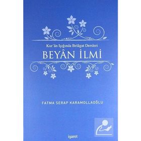Kur’an Işığında Belagat Dersleri Beyan İlmi - Fatma Serap Karamollaoğlu