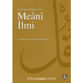 KUR'AN IŞIĞINDA BELAGAT DERSLERI MEANI İLMI - FATMA SERAP KARAMOLLAOĞLU