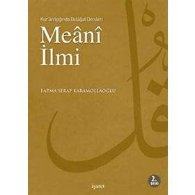 KUR'AN IŞIĞINDA BELAGAT DERSLERI MEANI İLMI - FATMA SERAP KARAMOLLAOĞLU