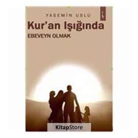 Kur'an Işığında Ebeveyn Olmak - Yasemin Uslu