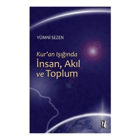 Kur'an Işığında İnsan, Akıl ve Toplum - Yümni Sezen