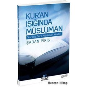 Kur’an Işığında Müslüman - Şaban Piriş