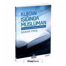 Kur’an Işığında Müslüman - Şaban Piriş