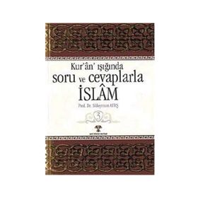 KURAN IŞIĞINDA SORU VE CEVAPLARLA İSLAM 3 - SÜLEYMAN ATEŞ
