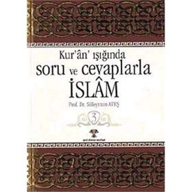 KURAN IŞIĞINDA SORU VE CEVAPLARLA İSLAM 3 - SÜLEYMAN ATEŞ