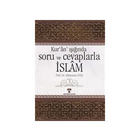 KURAN IŞIĞINDA SORU VE CEVAPLARLA İSLAM 3 - SÜLEYMAN ATEŞ