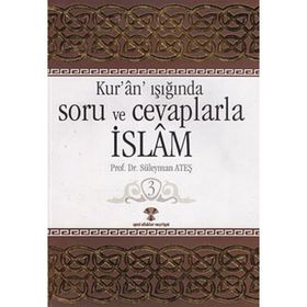KURAN IŞIĞINDA SORU VE CEVAPLARLA İSLAM 3 - SÜLEYMAN ATEŞ