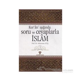 KURAN IŞIĞINDA SORU VE CEVAPLARLA İSLAM 3 - SÜLEYMAN ATEŞ