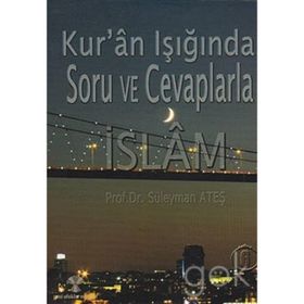KURAN IŞIĞINDA SORU VE CEVAPLARLA İSLAM 6 - SÜLEYMAN ATEŞ