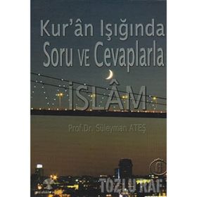 KURAN IŞIĞINDA SORU VE CEVAPLARLA İSLAM 6 - SÜLEYMAN ATEŞ