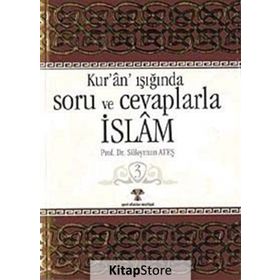 Kur’an Işığında Soru ve Cevaplarla İslam Cilt 3 - Süleyman Ateş