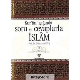 Kur’an Işığında Soru ve Cevaplarla İslam Cilt 3 - Süleyman Ateş