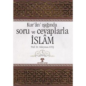 Kur’an Işığında Soru ve Cevaplarla İslam Cilt 3 - Süleyman Ateş