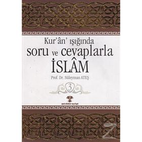 Kur’an Işığında Soru ve Cevaplarla İslam Cilt 3 - Süleyman Ateş