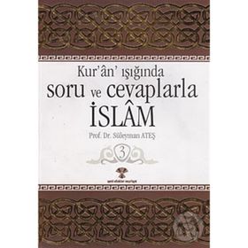 Kur’an Işığında Soru ve Cevaplarla İslam Cilt 3 - Süleyman Ateş