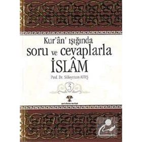 Kur’an Işığında Soru ve Cevaplarla İslam Cilt 3 - Süleyman Ateş