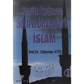 Kur'an Işığında Soru ve Cevaplarla İslam Cilt : 5 - Süleyman Ateş