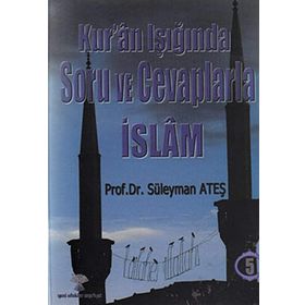 Kur'an Işığında Soru ve Cevaplarla İslam Cilt : 5 - Süleyman Ateş