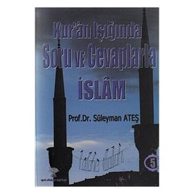 Kur'an Işığında Soru ve Cevaplarla İslam Cilt : 5 - Süleyman Ateş