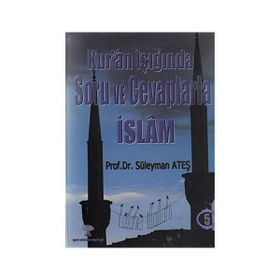 Kur'an Işığında Soru ve Cevaplarla İslam Cilt : 5 - Süleyman Ateş