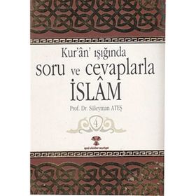 Kur’an Işığında Soru ve Cevaplarla İslam Cilt:4