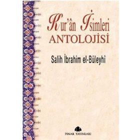 Kur'an İsimleri Antolojisi / Salih İbrahim El-Büleyhi / Pınar Yayınları