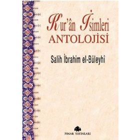 Kur'an İsimleri Antolojisi / Salih İbrahim El-Büleyhi / Pınar Yayınları