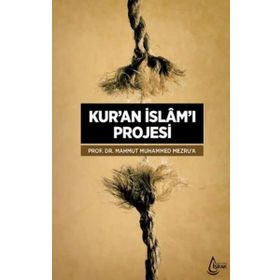Kur’an İslam’ı Projesi - Mahmut Muhammed Mezru ’ a