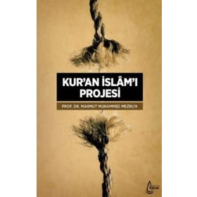 Kur’an İslam’ı Projesi - Mahmut Muhammed Mezru ’ a