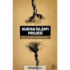 Kur’an İslam’ı Projesi - Mahmut Muhammed Mezru ’ a