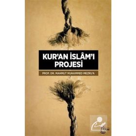 Kur’an İslam’ı Projesi - Mahmut Muhammed Mezru ’ a