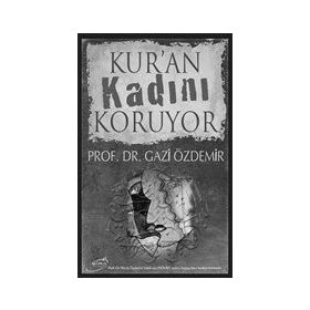 Kur'an Kadını Koruyor - Gazi Özdemir