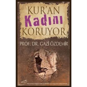 Kur'an Kadını Koruyor - Gazi Özdemir