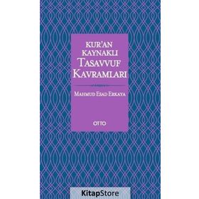 Kur’an Kaynaklı Tasavvuf Kavramları - Mahmud Esad Erkaya