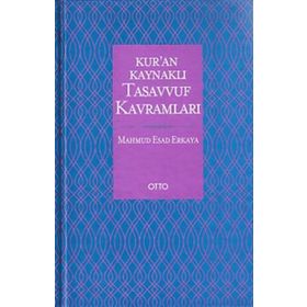 Kur’an Kaynaklı Tasavvuf Kavramları - Mahmud Esad Erkaya