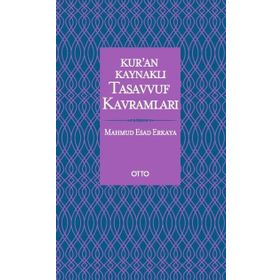 Kur’an Kaynaklı Tasavvuf Kavramları - Mahmud Esad Erkaya