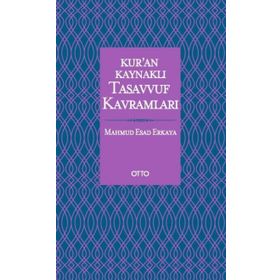 Kur’an Kaynaklı Tasavvuf Kavramları - Mahmud Esad Erkaya