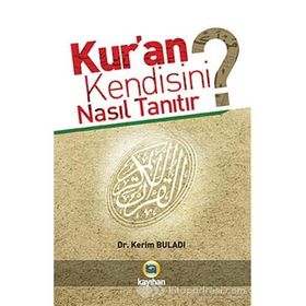 KUR'AN KENDISINI NASIL TANITIR? - KERIM BULADI