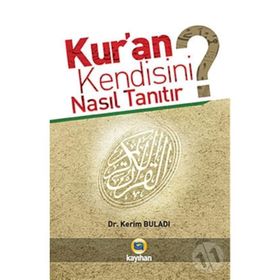 KUR'AN KENDISINI NASIL TANITIR? - KERIM BULADI