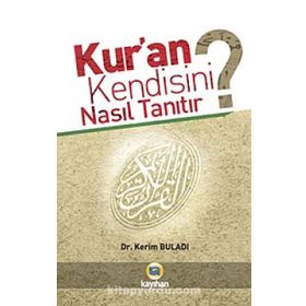 KUR'AN KENDISINI NASIL TANITIR? - KERIM BULADI
