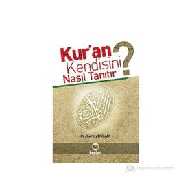 KUR'AN KENDISINI NASIL TANITIR? - KERIM BULADI